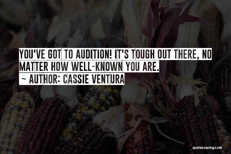 Audition Quotes By Cassie Ventura