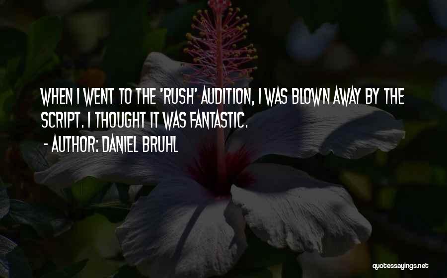Audition Quotes By Daniel Bruhl