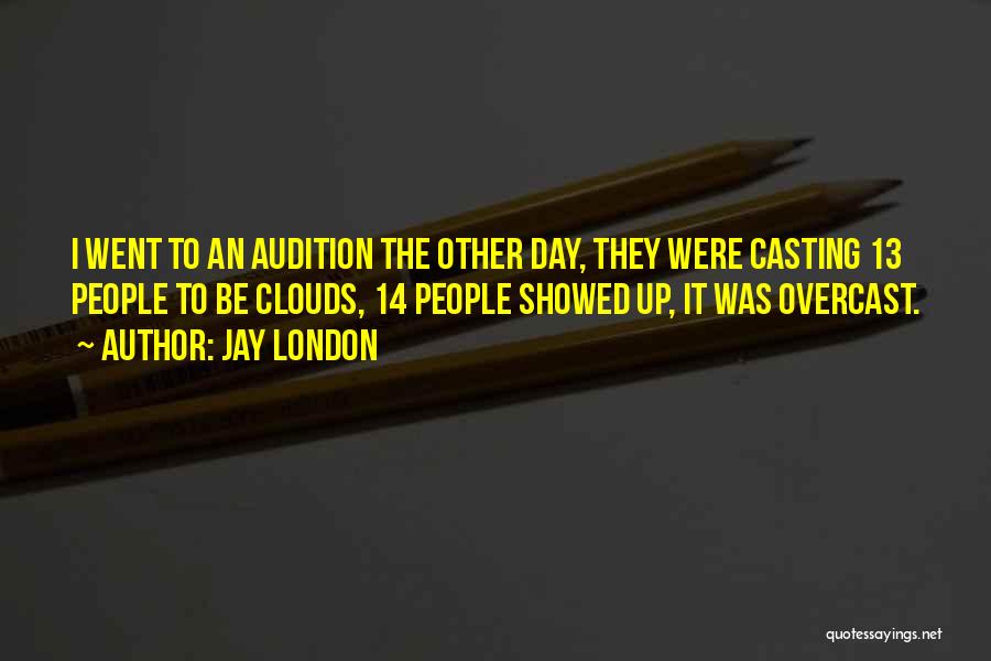 Audition Quotes By Jay London