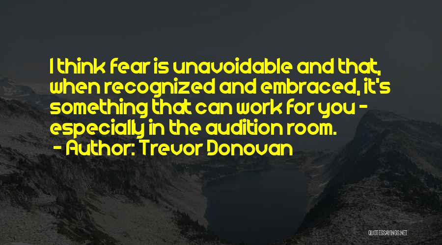 Audition Quotes By Trevor Donovan