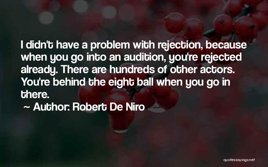 Audition Rejection Quotes By Robert De Niro