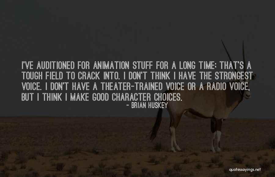 Auditioned Quotes By Brian Huskey Auditioned Quotes By Brian Huskey