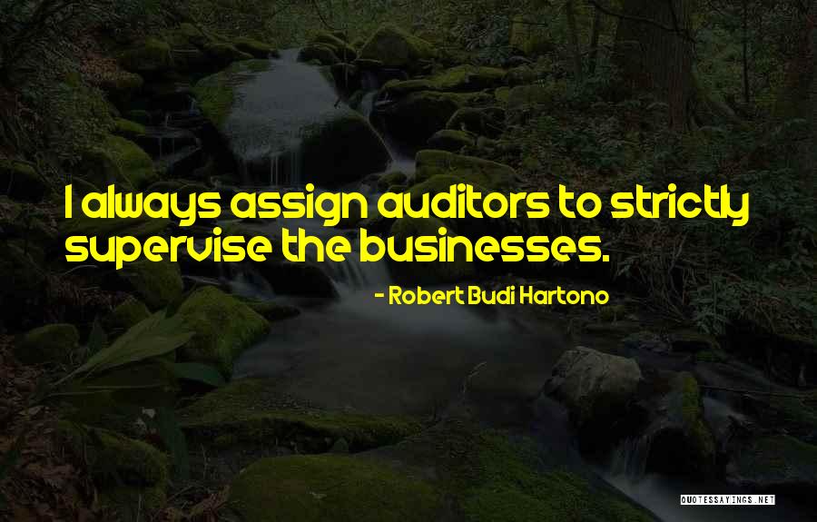 Auditors Quotes By Robert Budi Hartono Auditors Quotes By Robert Budi Hartono