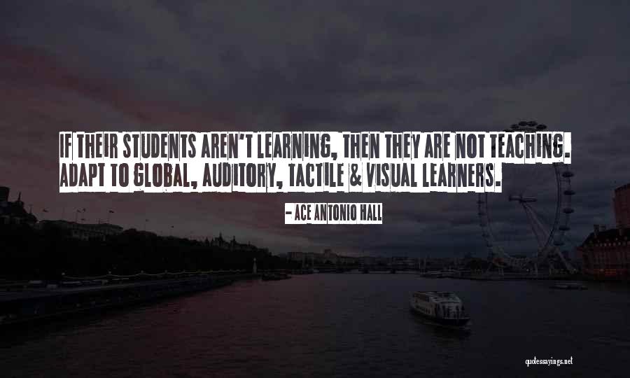 Auditory Learning Quotes By Ace Antonio Hall Auditory Learning Quotes By Ace Antonio Hall