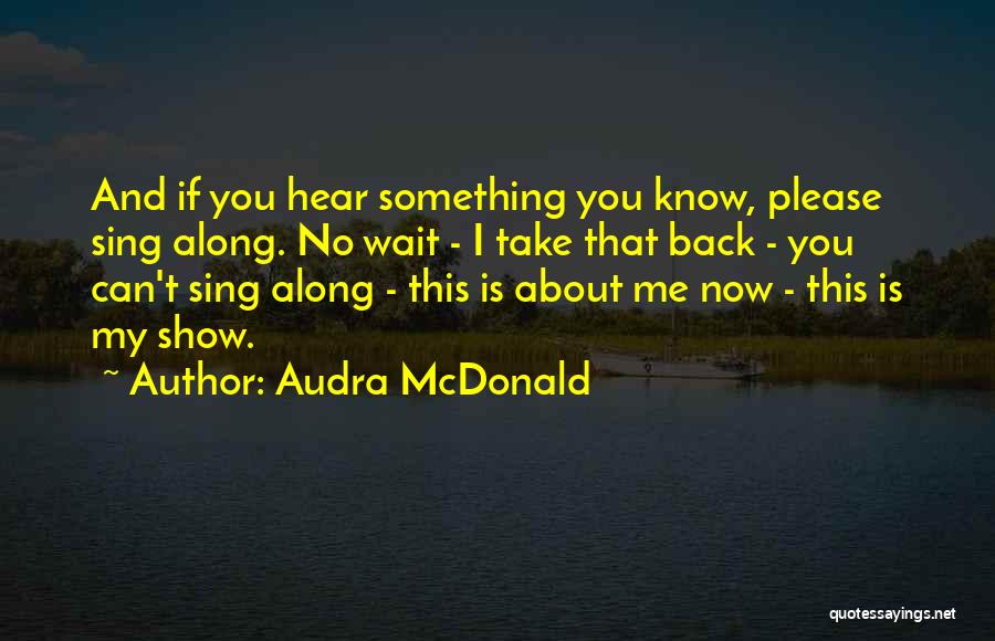 Audra McDonald Quotes 2035689