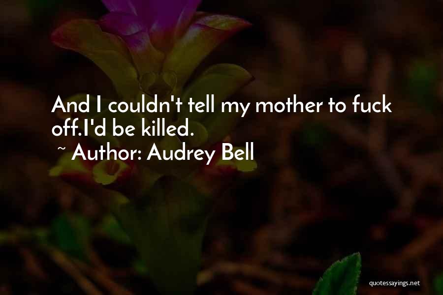 Audrey Bell Quotes 1951753