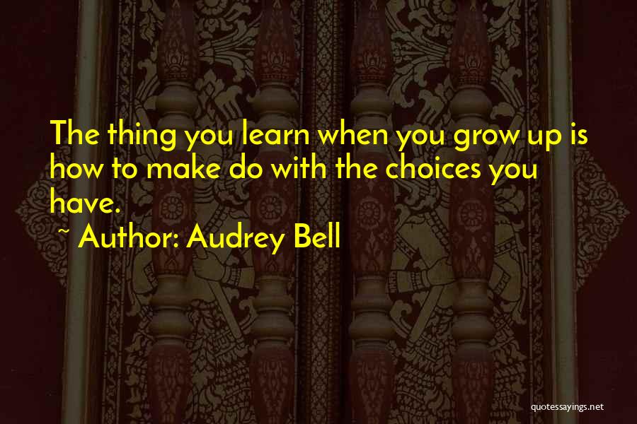 Audrey Bell Quotes 1996764