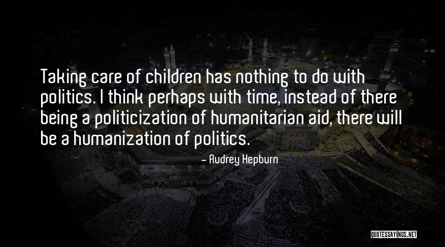 Audrey Hepburn Humanitarian Quotes By Audrey Hepburn Audrey Hepburn Humanitarian Quotes By Audrey Hepburn