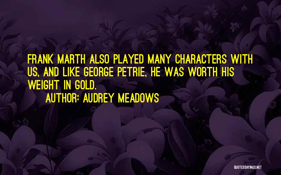 Audrey Meadows Quotes 604322