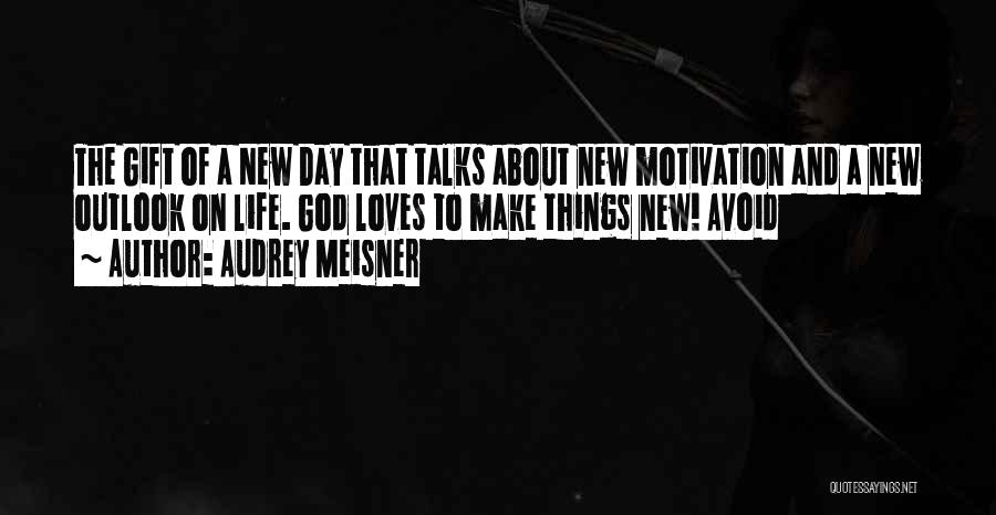 Audrey Meisner Quotes 2010677