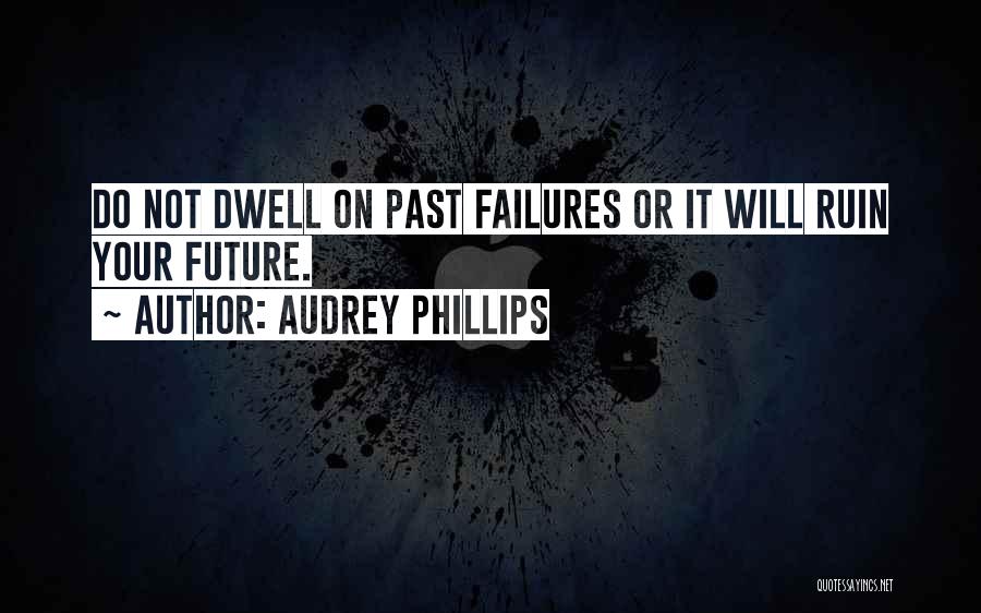 Audrey Phillips Quotes 1276369