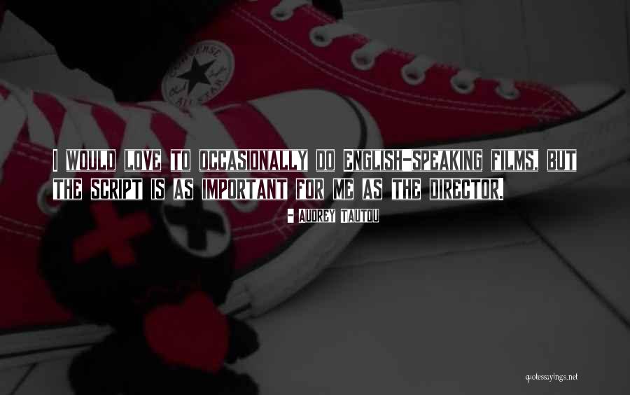 Audrey Tautou Quotes 1021683 Audrey Tautou Quotes 1021683