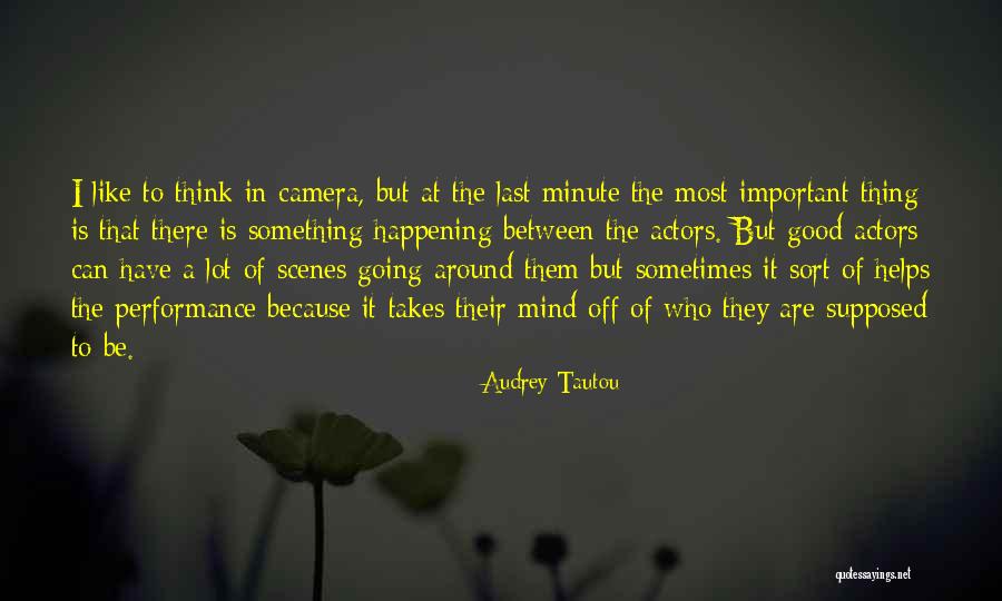 Audrey Tautou Quotes 1949576 Audrey Tautou Quotes 1949576