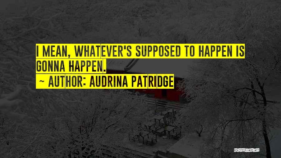 Audrina Patridge Quotes 632074