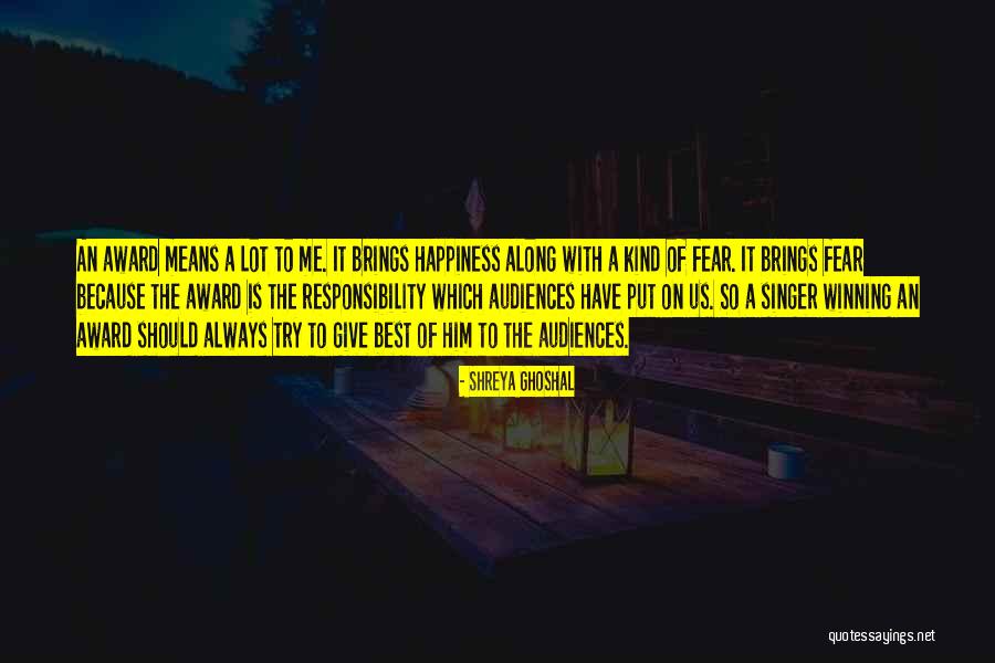 Audrone Kirschner Quotes By Shreya Ghoshal Audrone Kirschner Quotes By Shreya Ghoshal