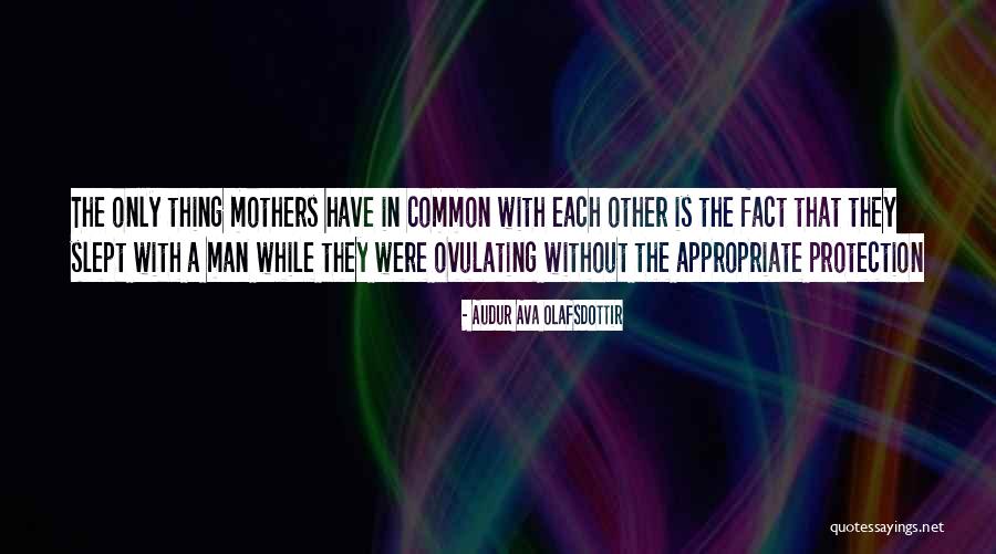 Audur Ava Olafsdottir Quotes 1710467 Audur Ava Olafsdottir Quotes 1710467