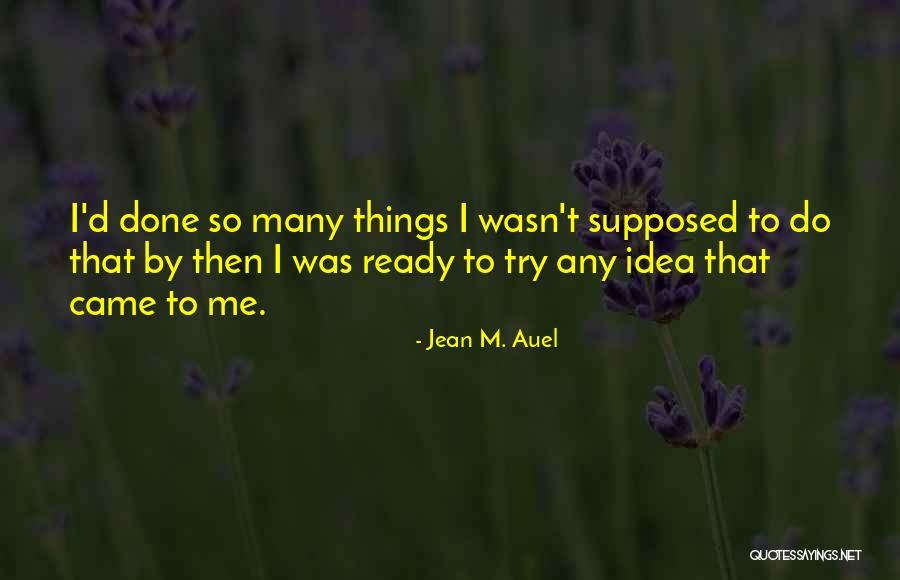 Auel Jean Quotes By Jean M. Auel Auel Jean Quotes By Jean M. Auel