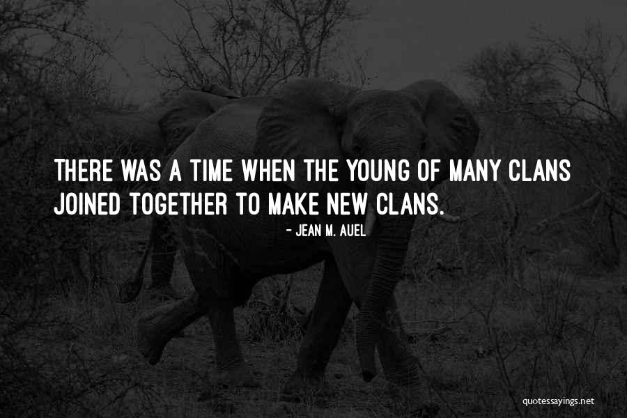 Auel Jean Quotes By Jean M. Auel Auel Jean Quotes By Jean M. Auel