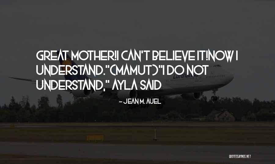Auel Jean Quotes By Jean M. Auel Auel Jean Quotes By Jean M. Auel