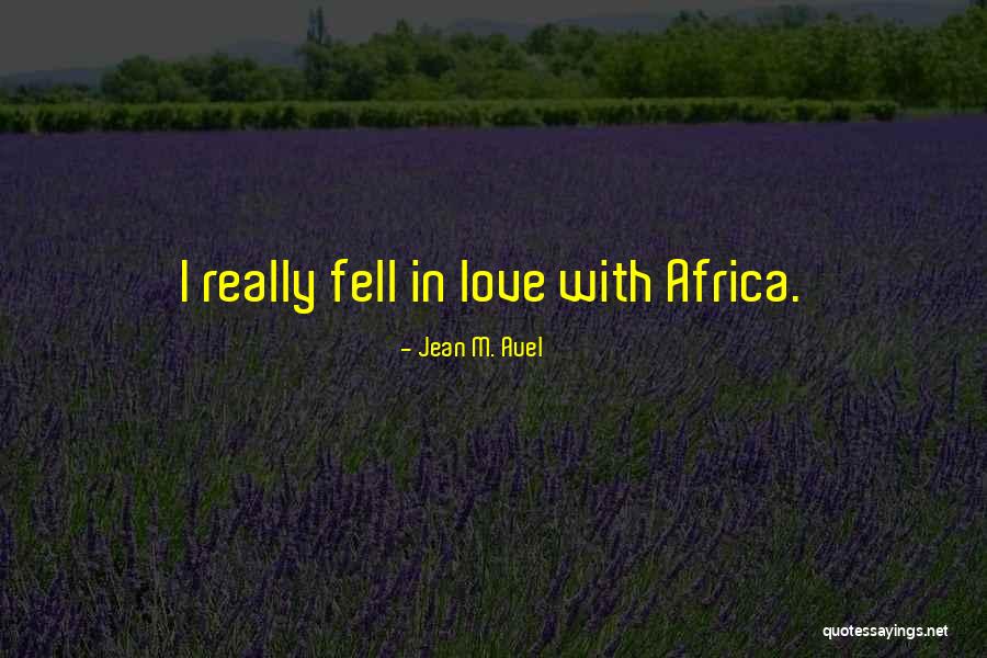 Auel Jean Quotes By Jean M. Auel Auel Jean Quotes By Jean M. Auel