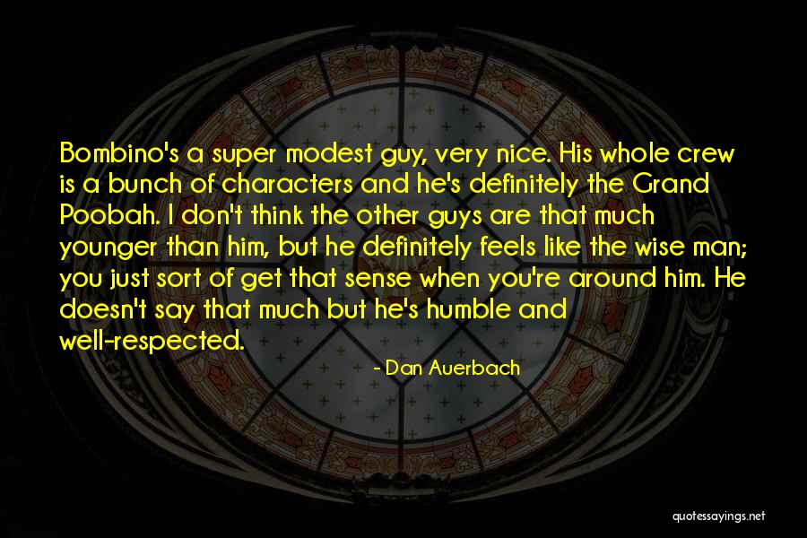 Auerbach Quotes By Dan Auerbach Auerbach Quotes By Dan Auerbach