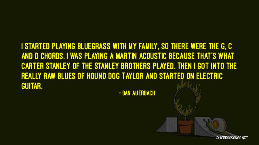 Auerbach Quotes By Dan Auerbach Auerbach Quotes By Dan Auerbach