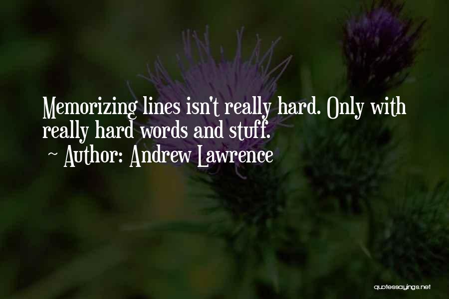 Aufmunternde Quotes By Andrew Lawrence