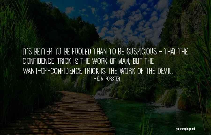 Aufrichtig Ehrlich Quotes By E. M. Forster Aufrichtig Ehrlich Quotes By E. M. Forster
