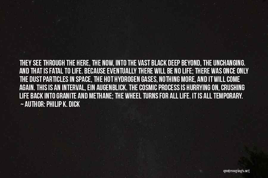 Augenblick Quotes By Philip K. Dick