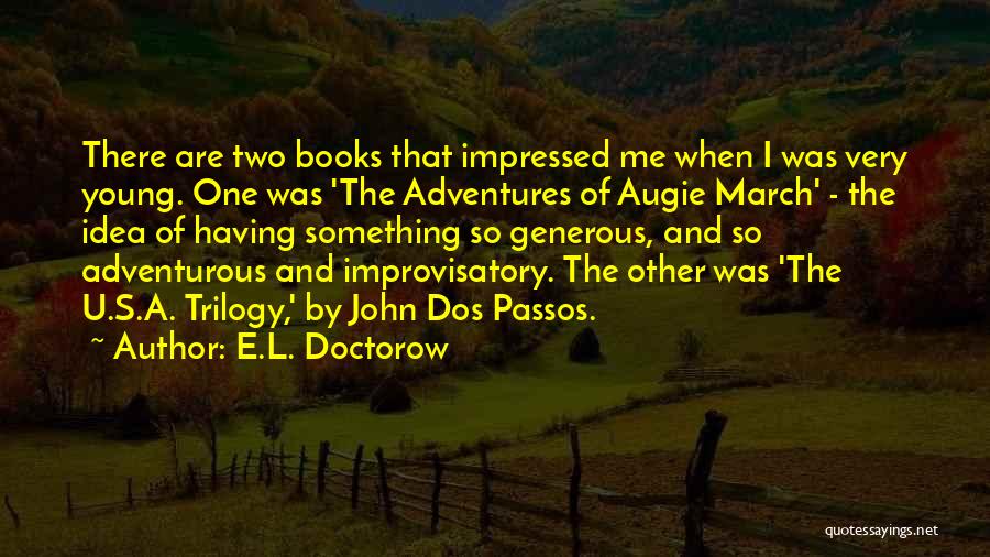 Augie March Quotes By E.L. Doctorow