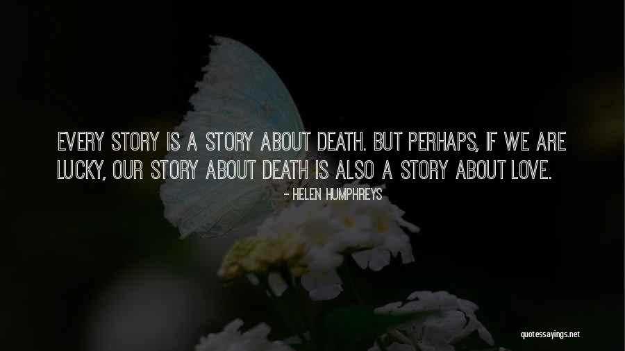 August 11 Quotes By Helen Humphreys August 11 Quotes By Helen Humphreys