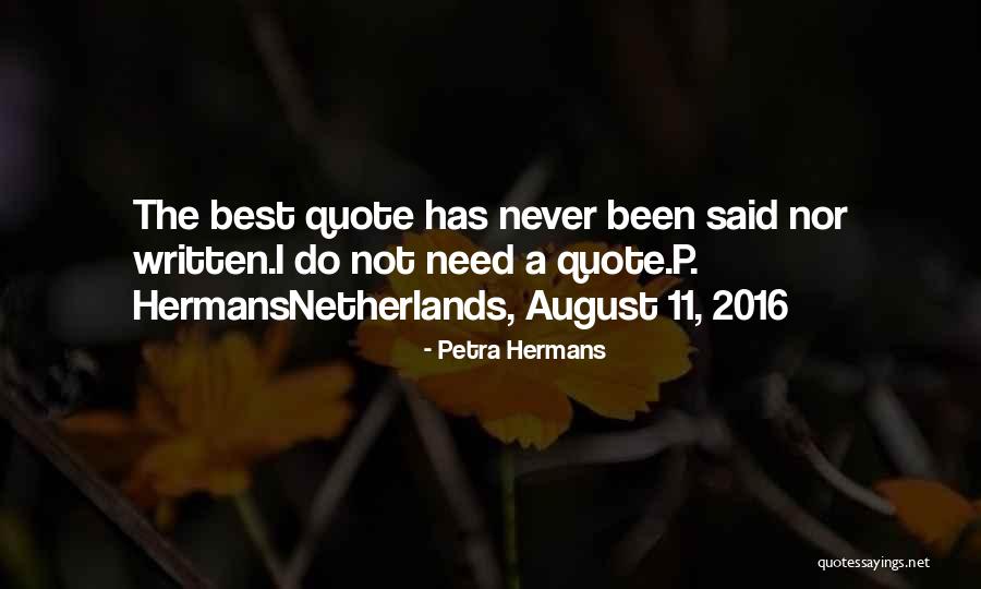 August 11 Quotes By Petra Hermans August 11 Quotes By Petra Hermans