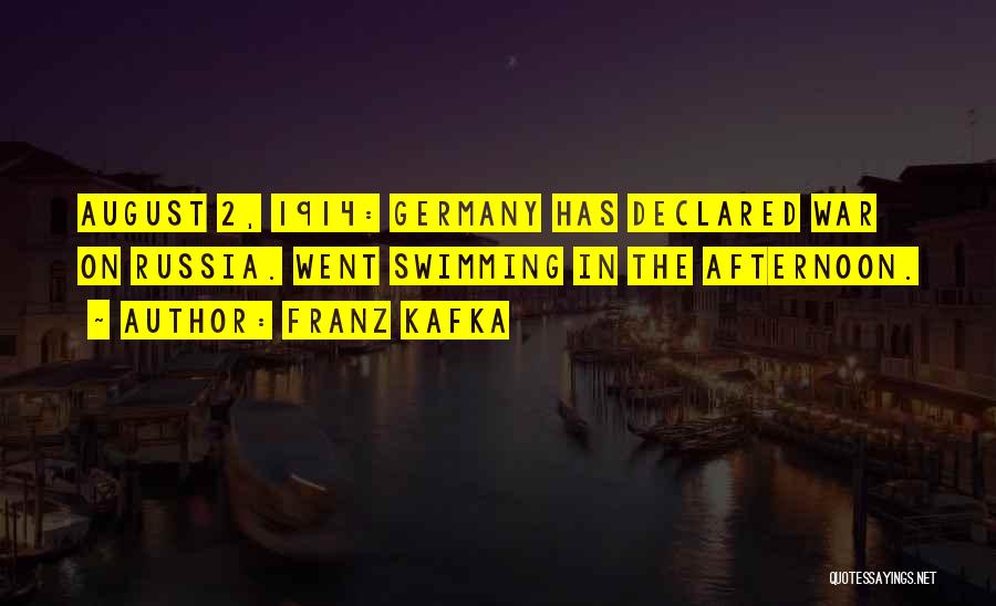 August 1914 Quotes By Franz Kafka