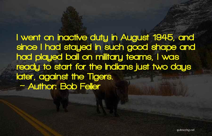 August 6 1945 Quotes By Bob Feller