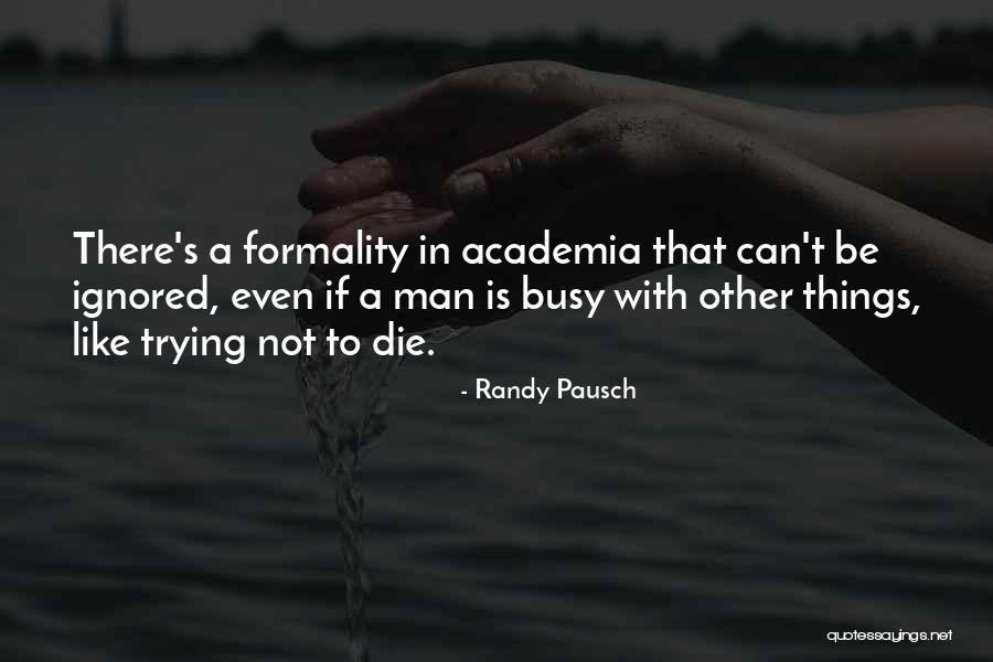 August Borns Quotes By Randy Pausch August Borns Quotes By Randy Pausch