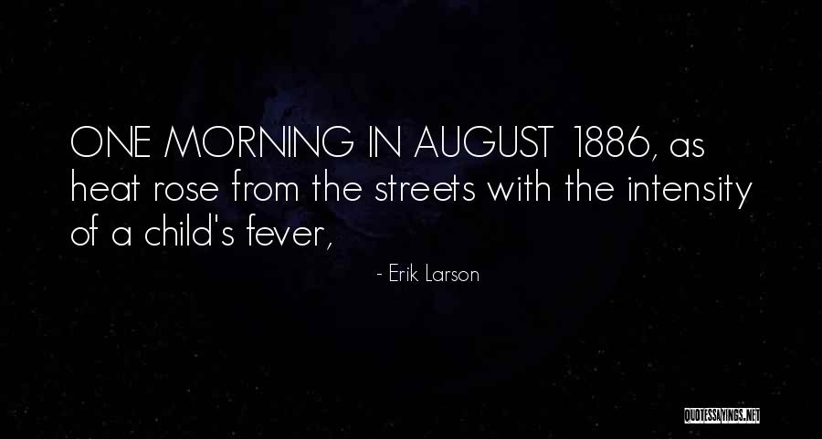 August Heat Quotes By Erik Larson