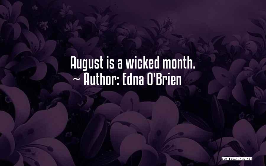 August Is A Wicked Month Quotes By Edna O'Brien