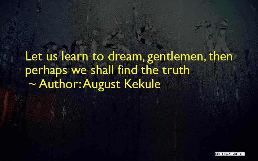 August Kekule Quotes 1683634