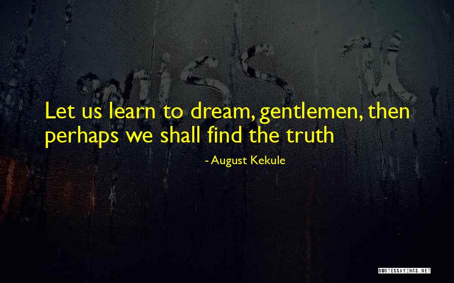 August Kekule Quotes 1683634