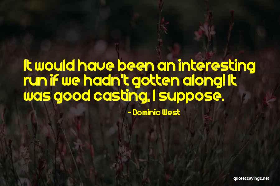 August Mcgregor Quotes By Dominic West August Mcgregor Quotes By Dominic West