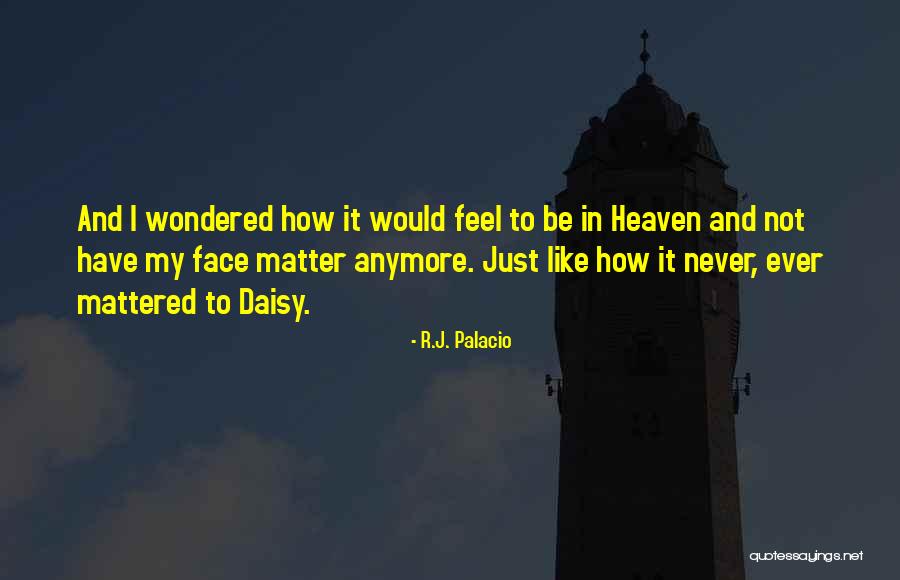 August Pullman Quotes By R.J. Palacio