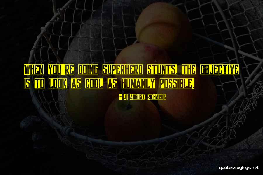 August Quotes By J. August Richards August Quotes By J. August Richards