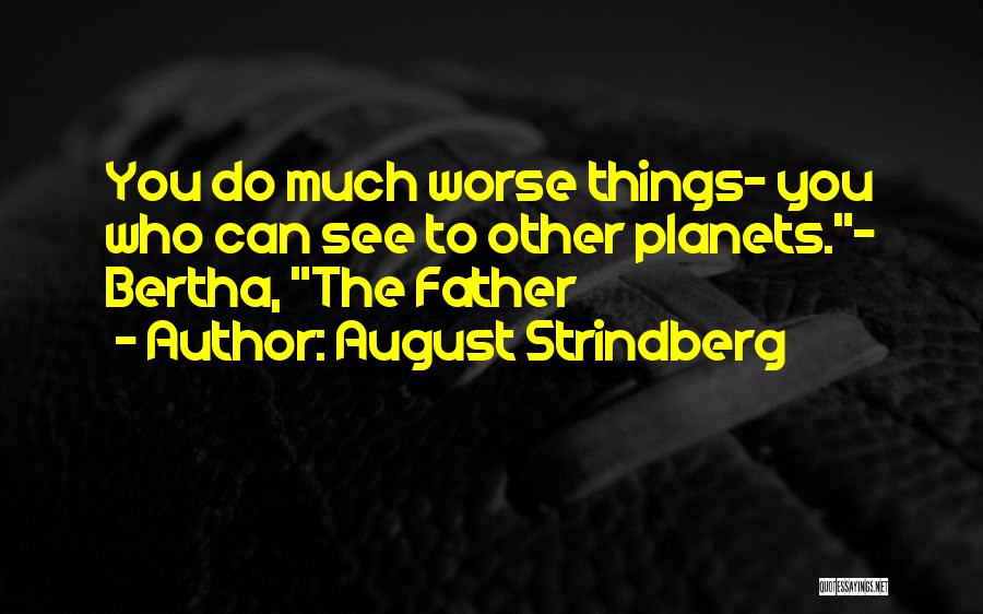 August Strindberg Quotes 2177967