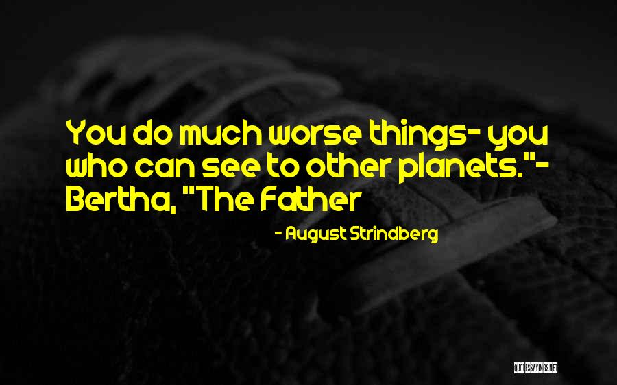 August Strindberg Quotes 2177967 August Strindberg Quotes 2177967
