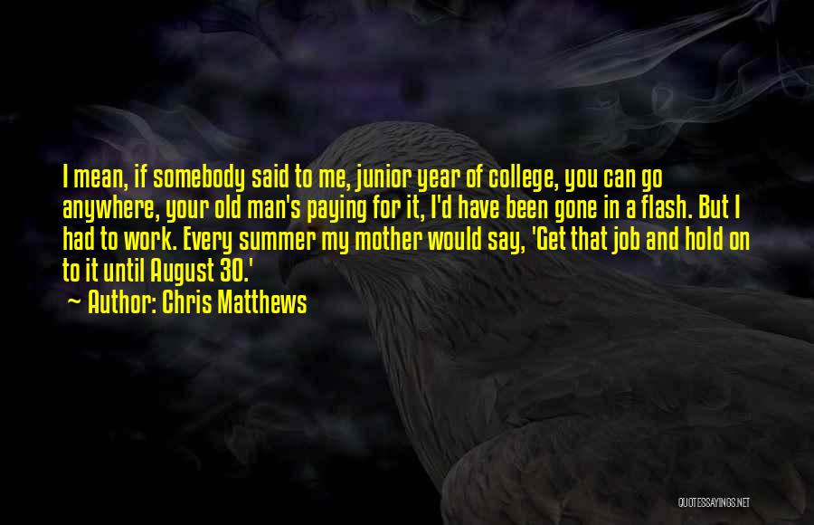 August Summer Quotes By Chris Matthews