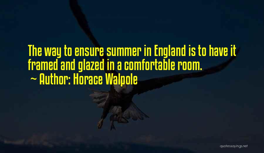 August Summer Quotes By Horace Walpole