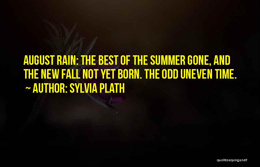 August Summer Quotes By Sylvia Plath