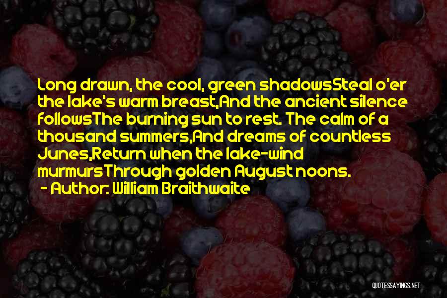 August Summer Quotes By William Braithwaite