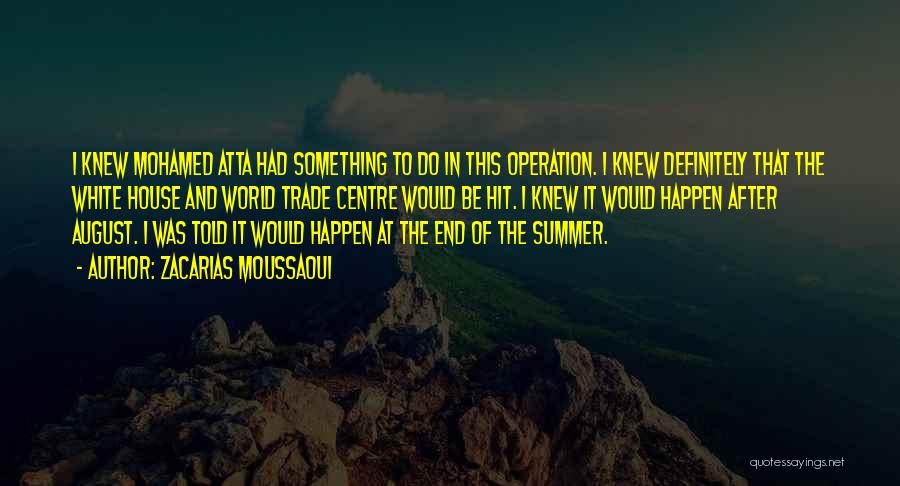 August Summer Quotes By Zacarias Moussaoui