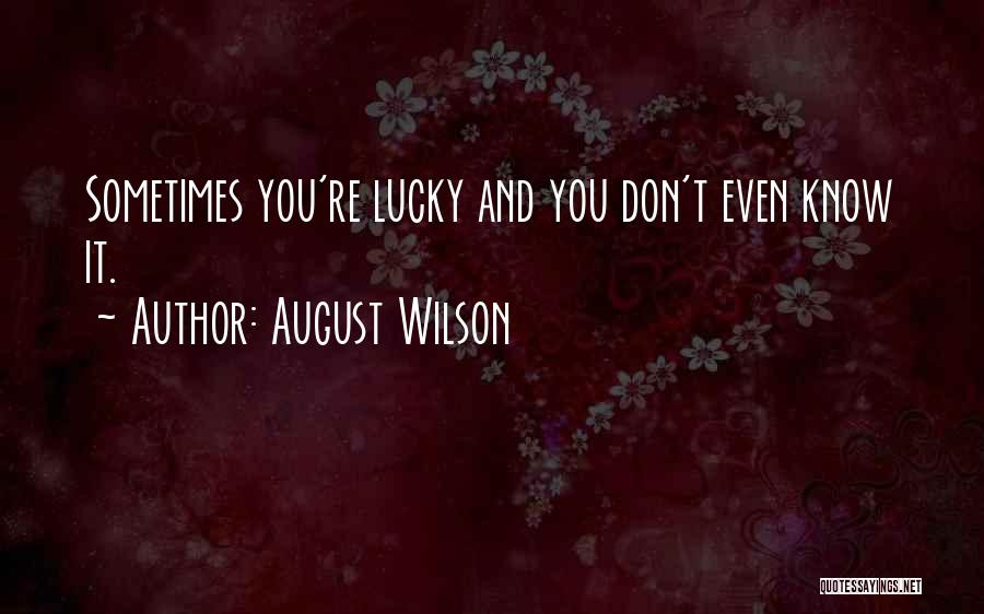 August Wilson Quotes 555481